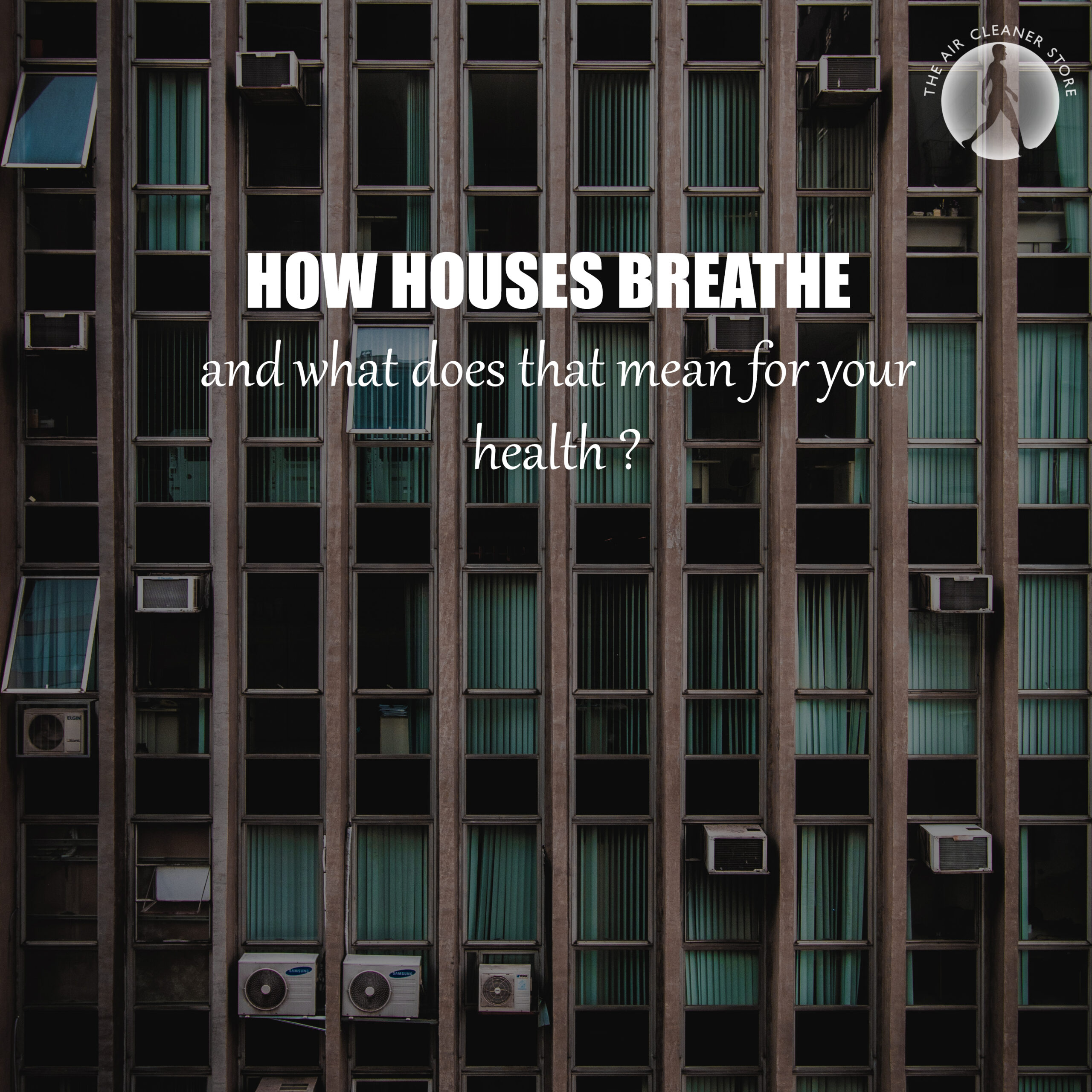 How Houses Breathe